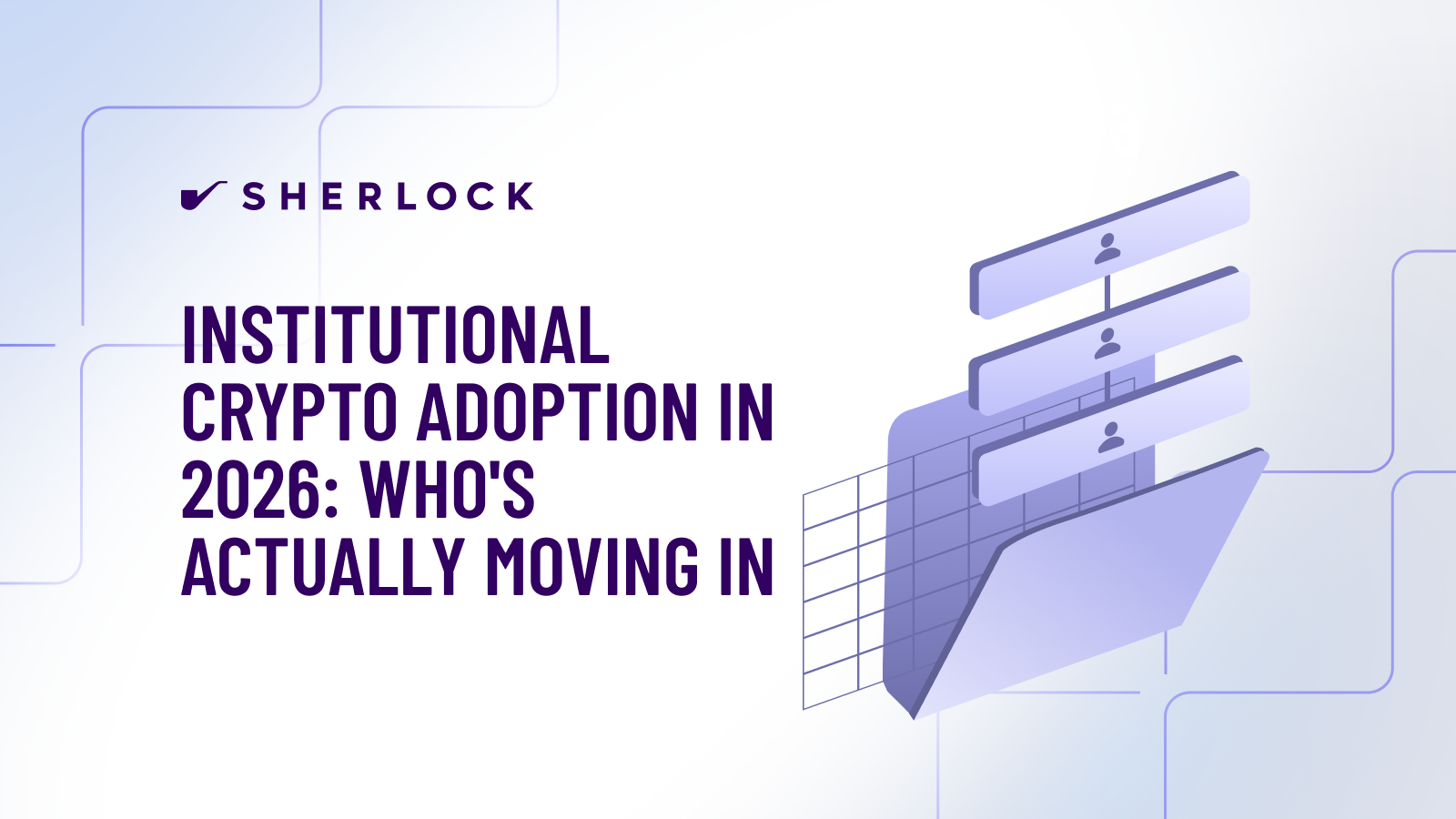 Why Is the Year of Institutional Crypto Adoption